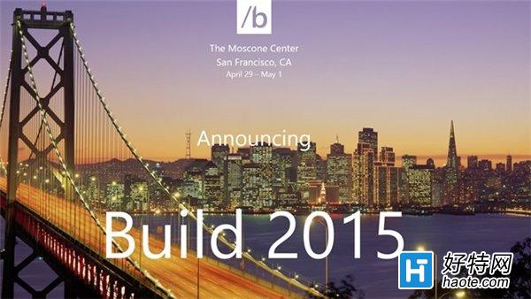 Win10嶄新篇章！微軟Build2015開發者大會全面觀察