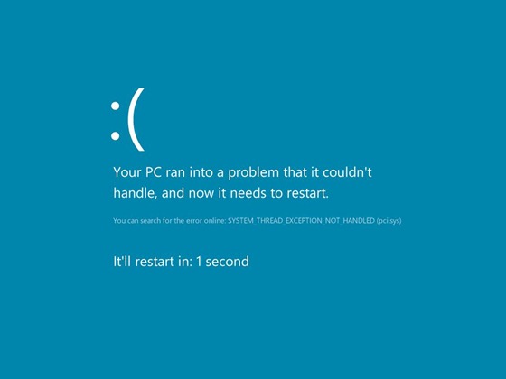 A blue screen that reads: :( Your PC ran into a problem that it couldn’t handle, and now it needs to restart. You can search for the error online: SYSTEM THREAD EXCEPTION NOT HANDLED (pci.sys) - It’ll restart in: 1 second