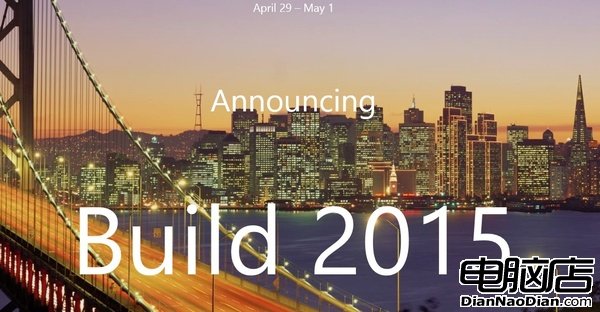 發布Win10？微軟Build 2015大會時間確